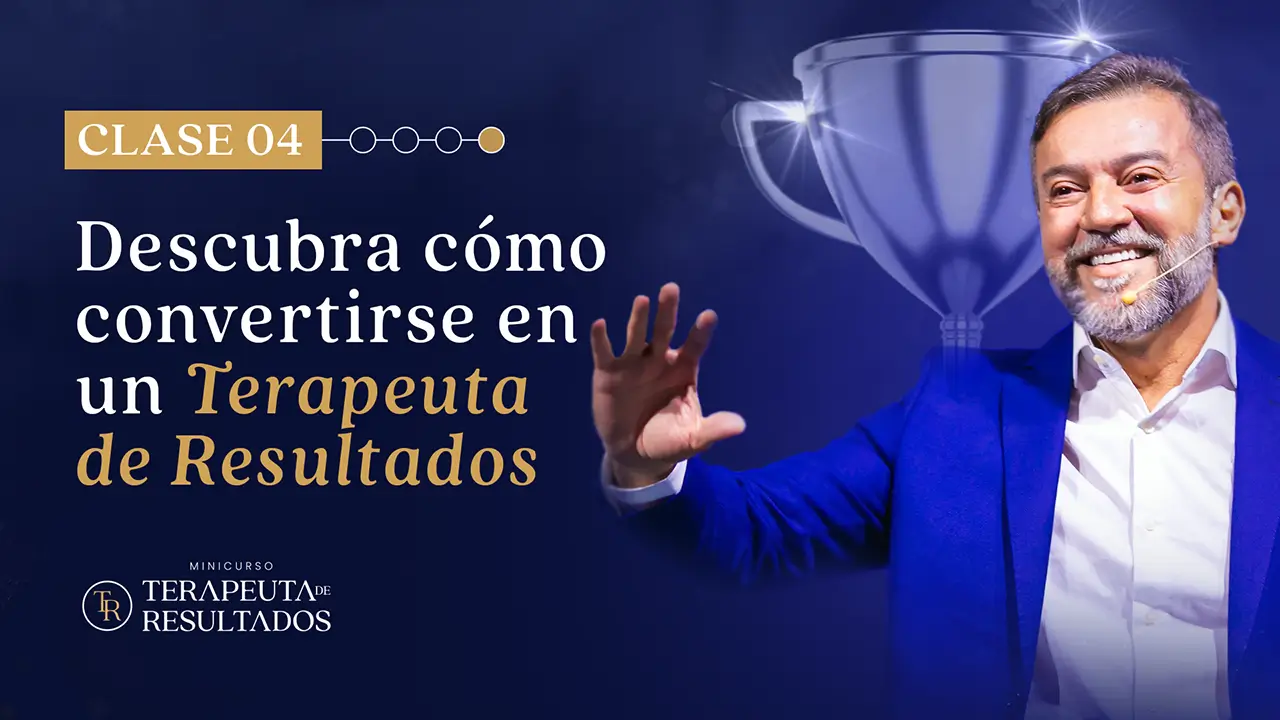 Minicurso Terapeuta de Resultados | Clase 04